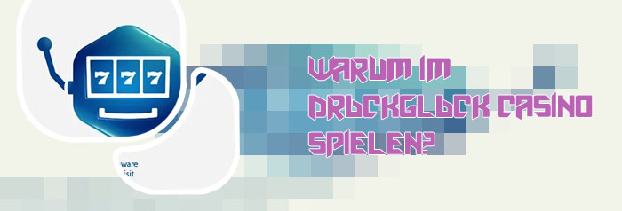 Casino drückglück